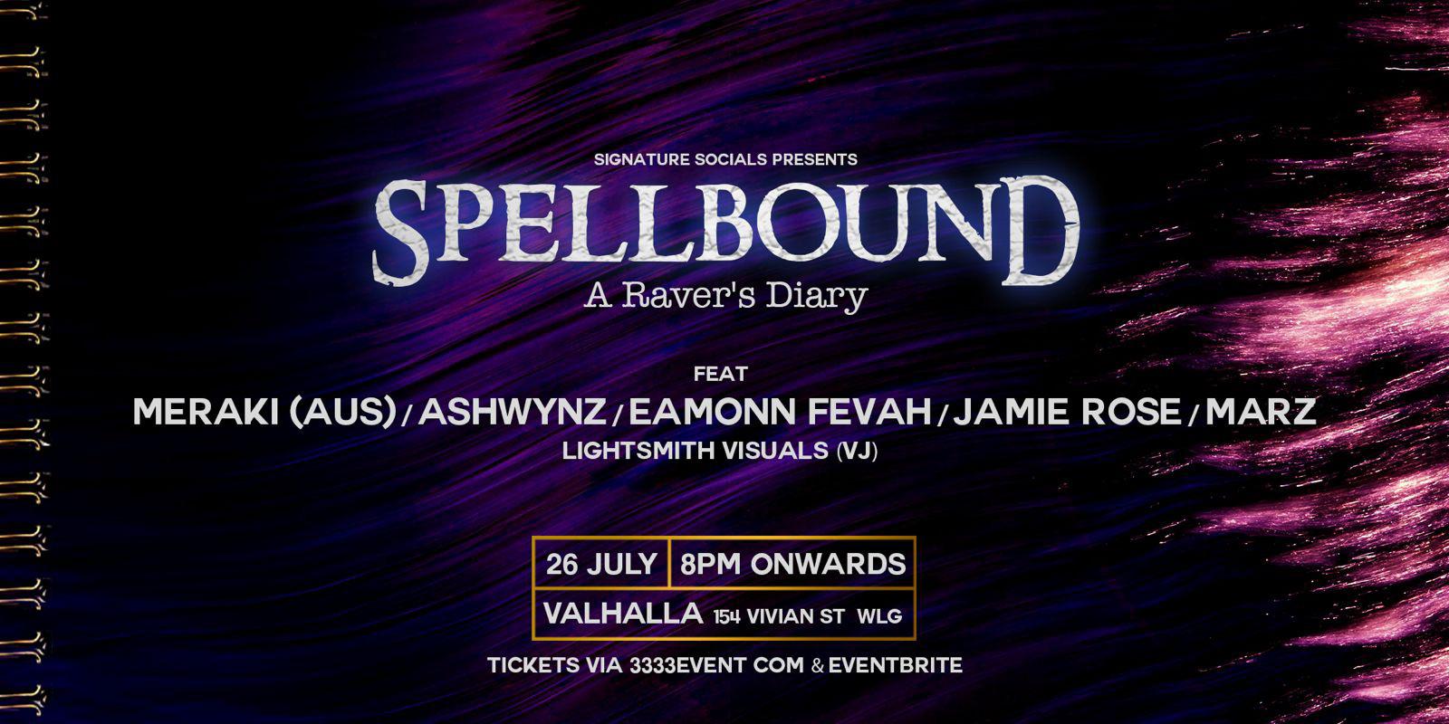 Spellbound feat. Meraki ( Aus) - Wellington: July 26th @ Valhalla